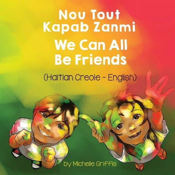 Language Lizard Bilingual Living in Harm We Can All Be Friends (Haitian Creole-English): Nou Tout Kapab Zanmi, (Paperback)