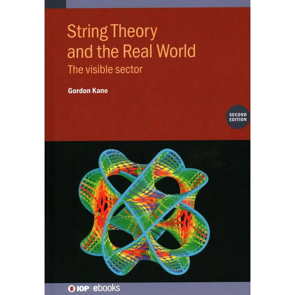 String Theory and the Real World (Second Edition): The visible sector, (Hardcover)