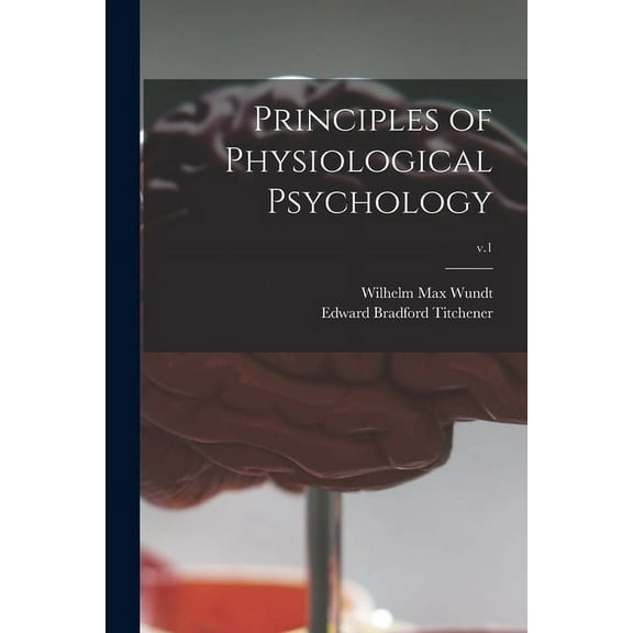 Principles of Physiological Psychology; v.1 (Paperback)