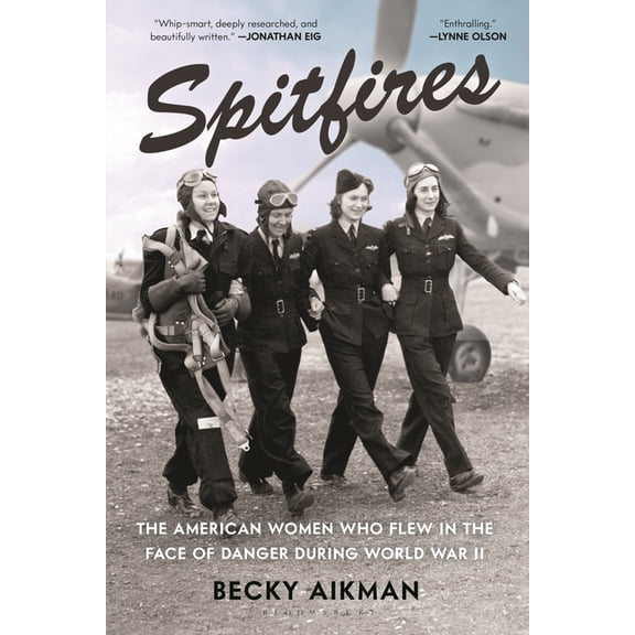 Spitfires: The American Women Who Flew in the Face of Danger During World War II, (Paperback)