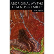 Aboriginal Myths, Legends & Fables (Edition 1) (Paperback)