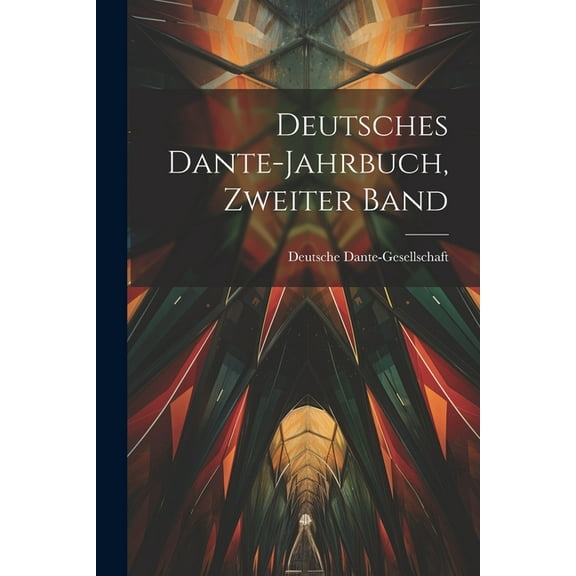 Deutsches Dante-Jahrbuch, Zweiter Band (Paperback)