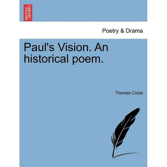 Paul's Vision. an Historical Poem., (Paperback)