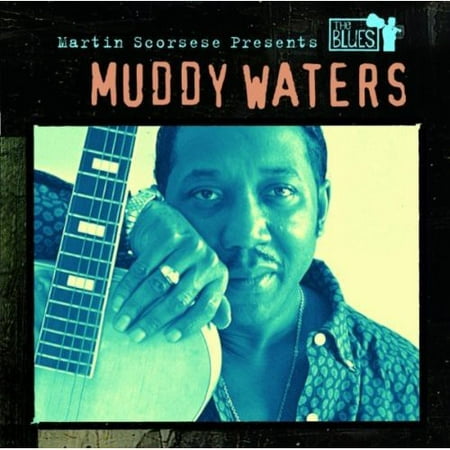 Martin Scorsese Presents The Blues: Muddy Waters (Martin Scorsese Presents The Best Of The Blues)