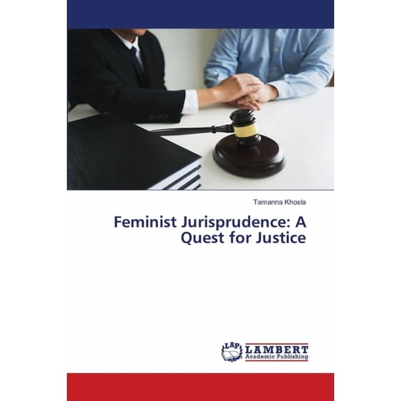 Feminist Jurisprudence: A Quest for Justice, (Paperback)