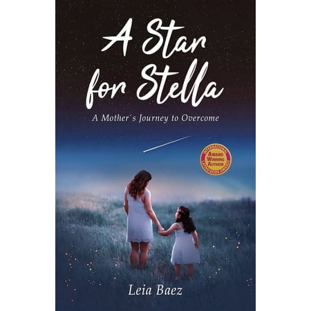 A Star for Stella: A Mother s Journey to Overcome (Paperback)