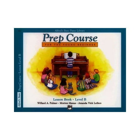 Alfred's Basic Piano Library: Prep Course Lesson Book Level B