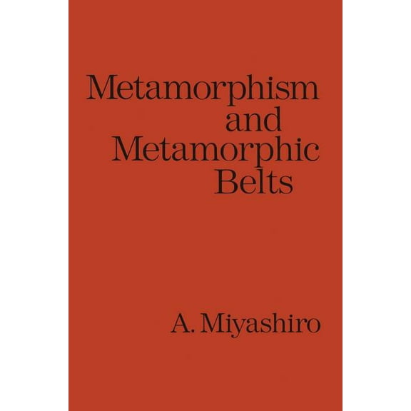 Metamorphism and Metamorphic Belts, (Paperback)