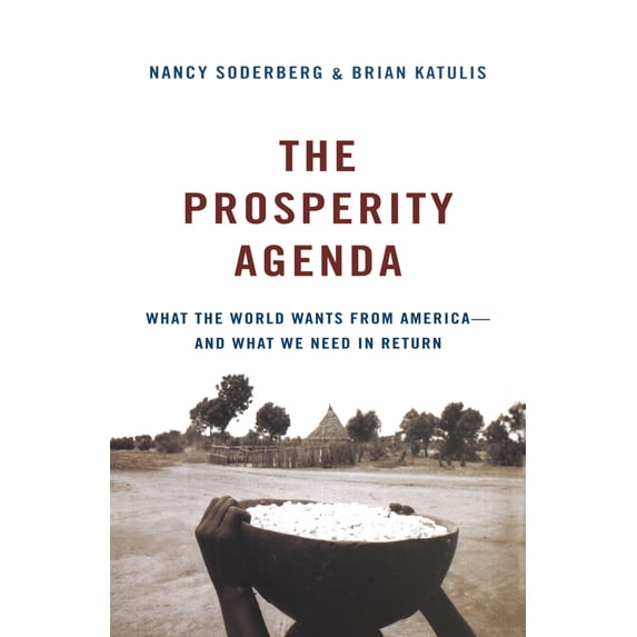 Pre-Owned The Prosperity Agenda: What the World Wants from America--And What We Need in Return (Hardcover) 0470105291 9780470105290