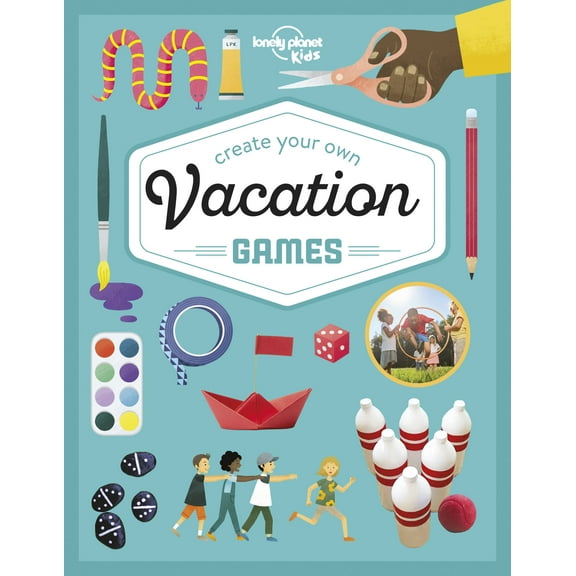 Lonely Planet Kids: Lonely Planet Kids Create Your Own Vacation Games (Hardcover)