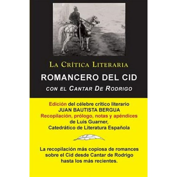 Romancero del Cid Con El Cantar de Rodrigo; Coleccion La Critica Literaria Por El Celebre Critico Literario Juan Bautista Bergua, Ediciones Ibericas