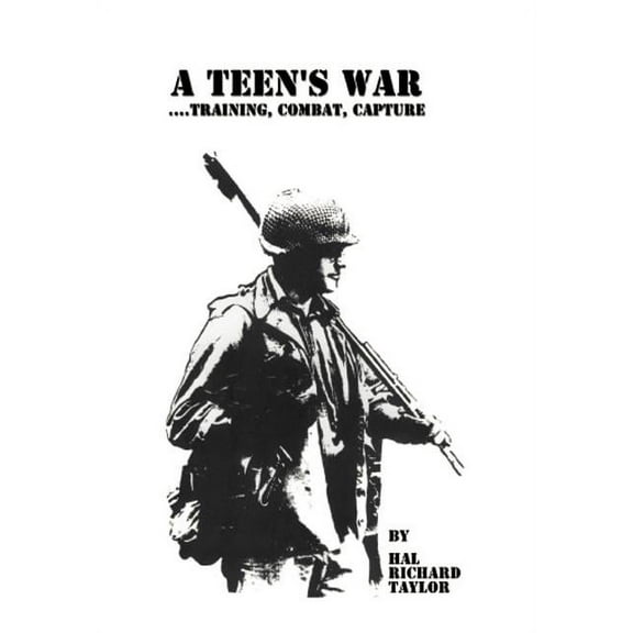 A Teen's War... Training, Combat, Capture, (Hardcover)