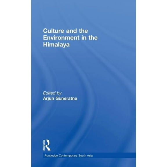 Routledge Contemporary South Asia Culture and the Environment in the Himalaya, (Hardcover)