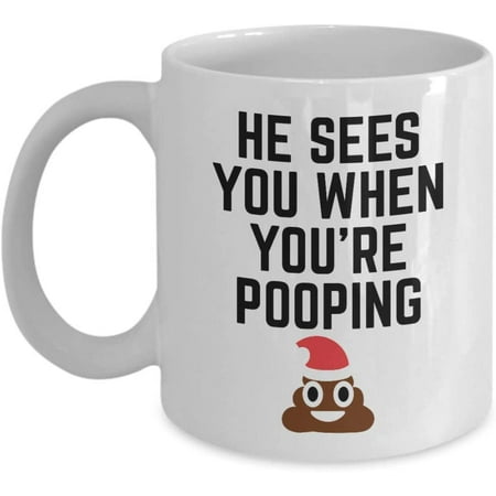 

Funny christmas gifts - He sees you when you re pooping - Emoji poop Coffee mug tea cup - MG2444 (11oz)
