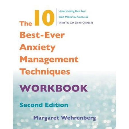 The 10 Best-Ever Anxiety Management Techniques Workbook (Second) -