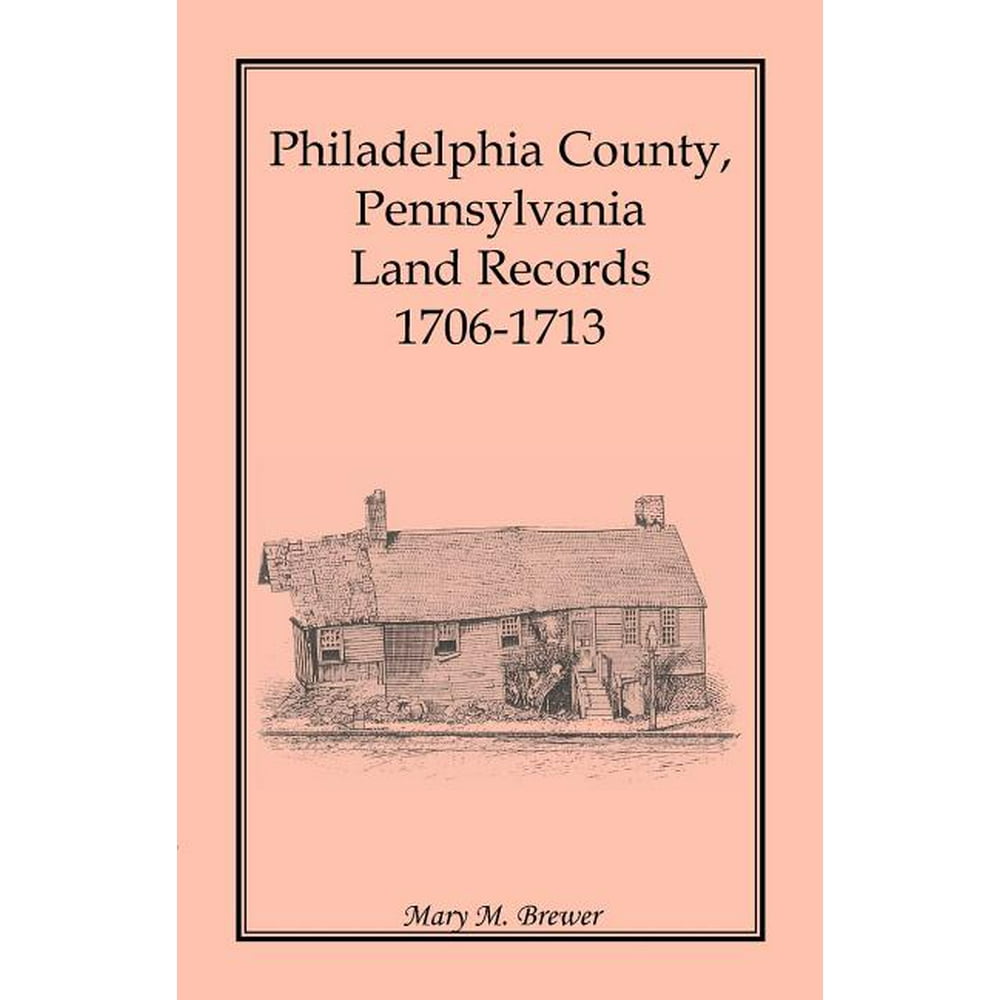 Philadelphia County, Pennsylvania, Land Records 17061713