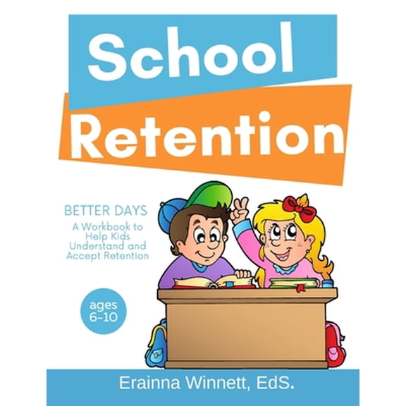 Pre-Owned Better Days: A Workbook to Help Kids Better Understand and Accept Retention (Paperback) 0615983545 9780615983547