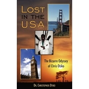 Lost in the USA: The Bizarre Odyssey of Chris Otiko (Paperback)