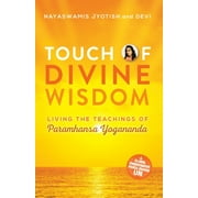 Touch of Light: Touch of Divine Wisdom: Living the Teachings of Paramhansa Yogananda (Series #5) (Paperback)