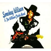 Smokey Wilson & The William Clarke Band (Digi-Pak)