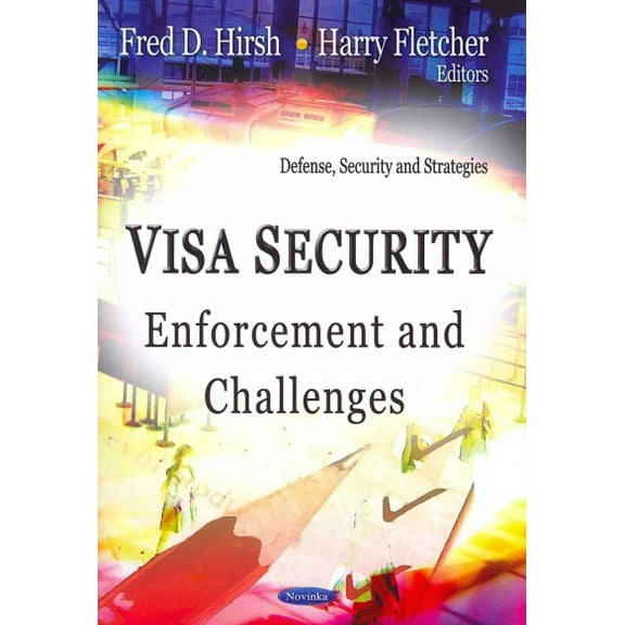 Visa Security : Enforcement and Challenges