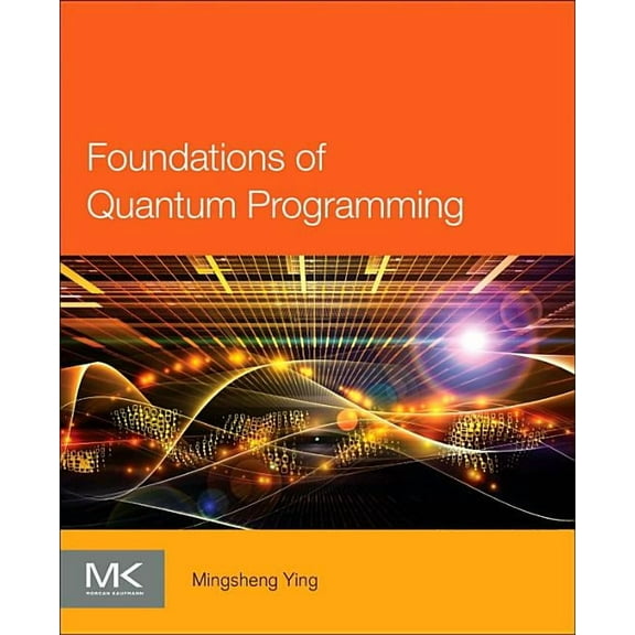 Foundations of Quantum Programming, (Paperback)
