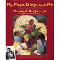 thumbnail image 1 of Pre-Owned My Papa Diego and Me / Mi papa Diego y yo: Memories of My Father and His Art / Recuerdos De Mi Padre Y Su Arte (English and Spanish Edition), 9780892392285, 0892392282, Hardcover, Bilingual edition, 1 of 1