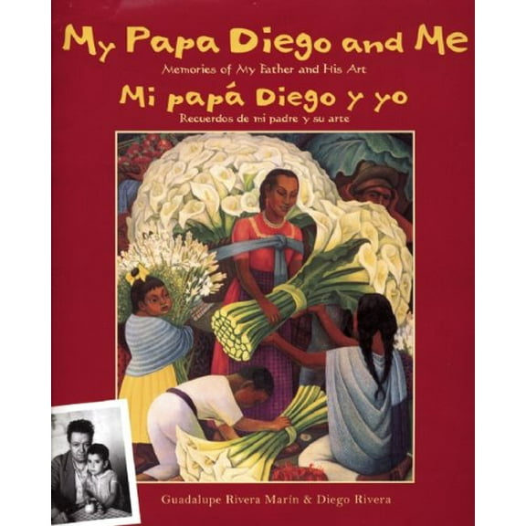 Pre-Owned My Papa Diego and Me / Mi papa Diego y yo: Memories of My Father and His Art / Recuerdos De Mi Padre Y Su Arte (English and Spanish Edition), 9780892392285, 0892392282, Hardcover, Bilingual edition