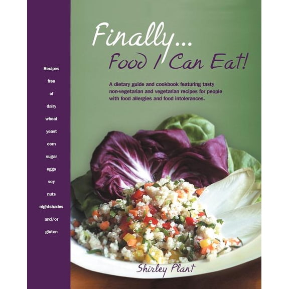 Finally... Food I Can Eat!: A Dietary Guide and Cookbook Featuring Tasty Non-Vegetarian and (Paperback) by Shirley Plant