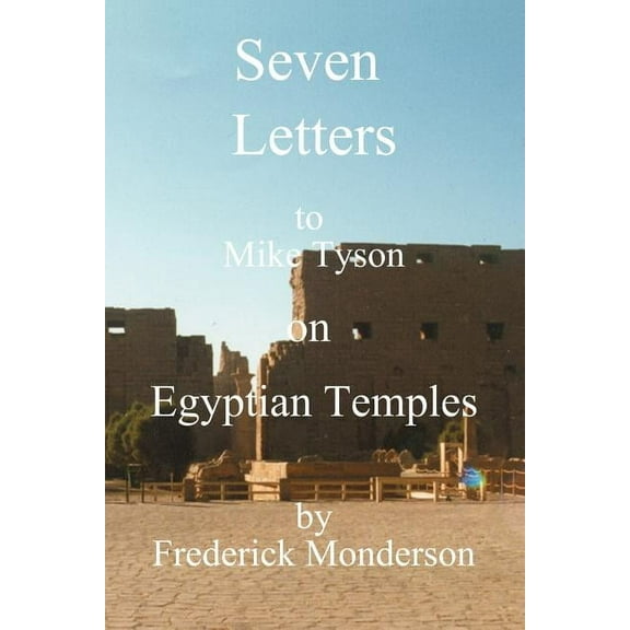 Seven Letters to Mike Tyson on Egyptian Temples, (Paperback)
