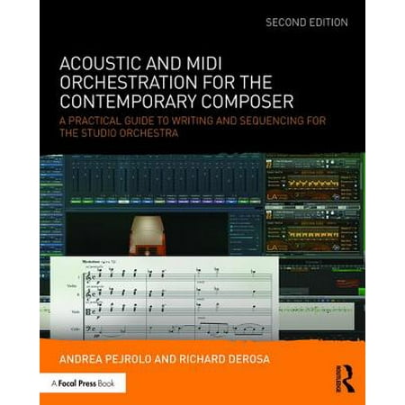 Acoustic and MIDI Orchestration for the Contemporary Composer : A Practical Guide to Writing and Sequencing for the Studio (Best Daw For Midi Sequencing)