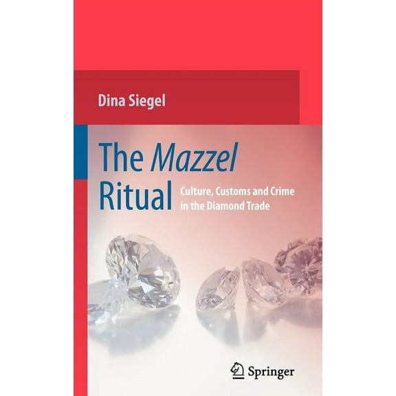 The Mazzel Ritual: Culture, Customs and Crime in the Diamond Trade, (Hardcover)
