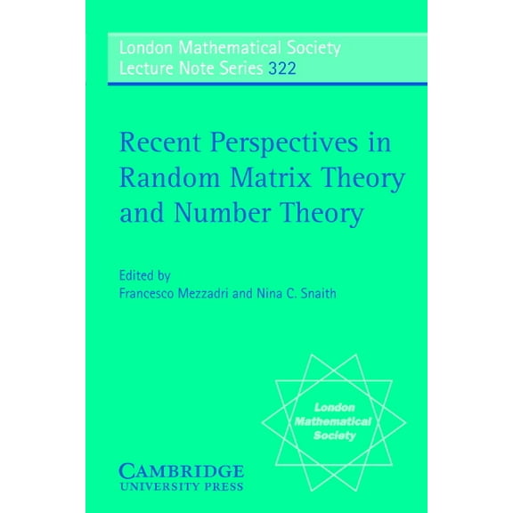 London Mathematical Society Lecture Note Recent Perspectives in Random Matrix Theory and Number Theory, Book 322, (Paperback)