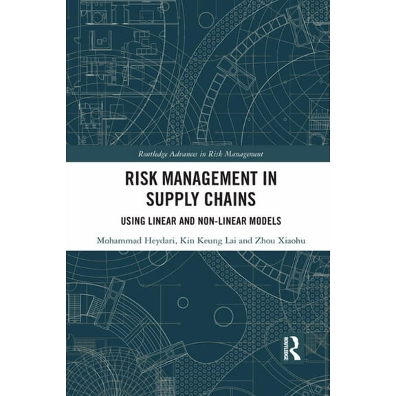 Routledge Advances in Risk Management Risk Management in Supply Chains: Using Linear and Non-Linear Models, (Paperback)