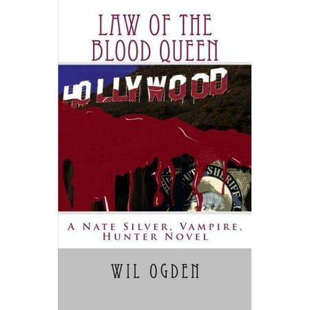Law of the Blood Queen: A Nate Silver, Vampire, Hunter, Novel