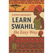 Kipepeo Publishing's Language Class Learn Swahili the Easy Way, Book 3, (Paperback)