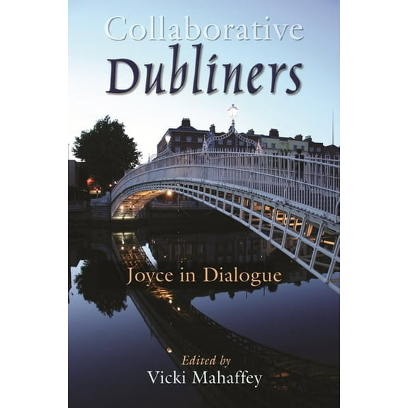 Irish Studies Collaborative Dubliners: Joyce in Dialogue, (Paperback)