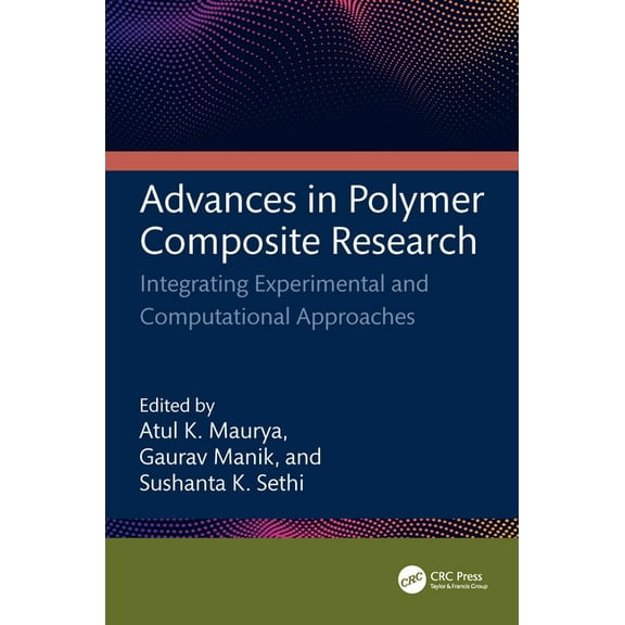 Advances in Polymer Composite Research: Integrating Experimental and Computational Approaches, (Hardcover)