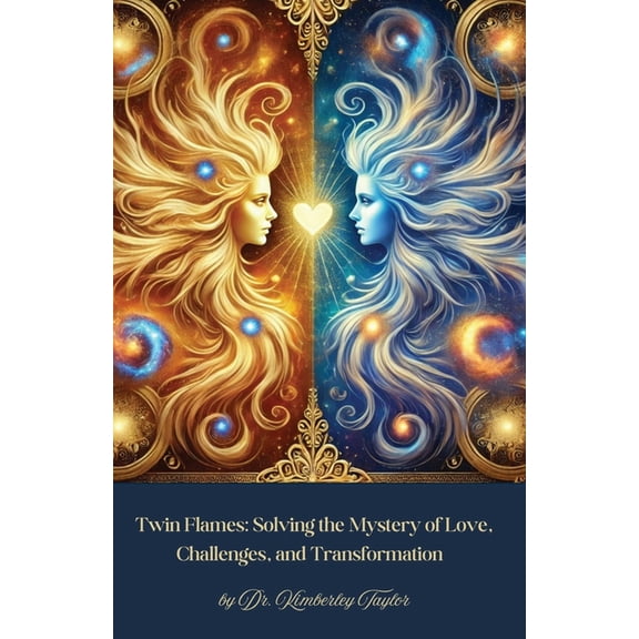 Twin Flames: Solving the Mystery of Love, Challenges, and Transformation, (Paperback)