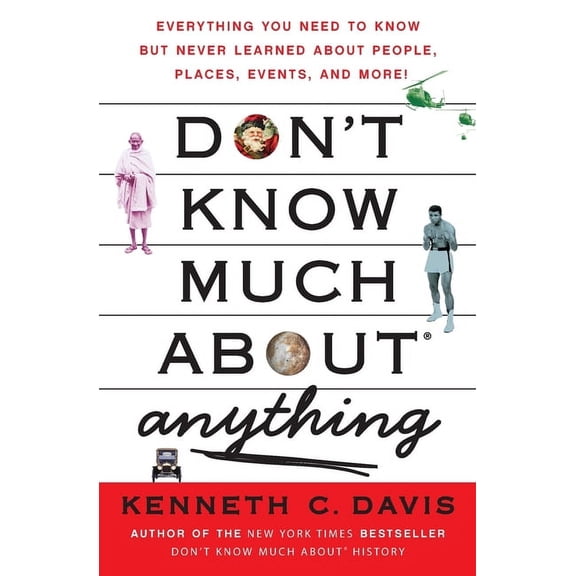 Don't Know Much about Don't Know Much About(r) Anything: Everything You Need to Know But Never Learned about People, Places, Events, and More!, (Paperback)