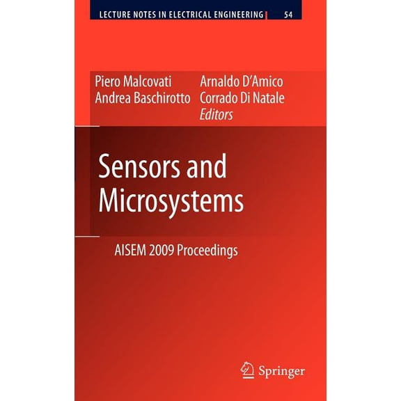 Lecture Notes in Electrical Engineering Sensors and Microsystems: Aisem 2009 Proceedings, Book 54, (Hardcover)