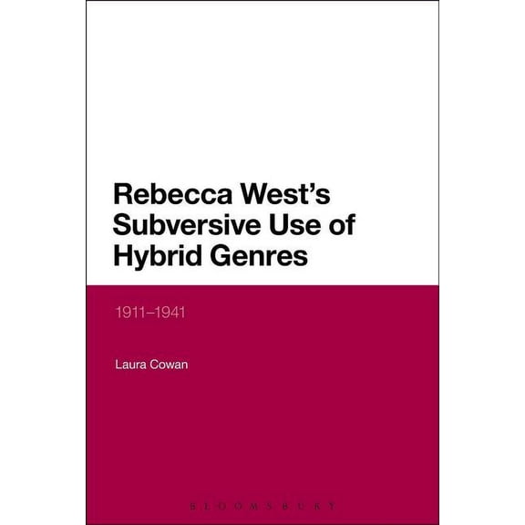 Continuum Literary Studies Rebecca West's Subversive Use of Hybrid Genres, (Hardcover)