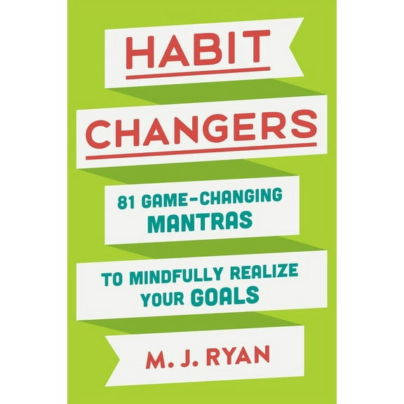 Habit Changers: 81 Game-Changing Mantras to Mindfully Realize Your Goals, (Hardcover)