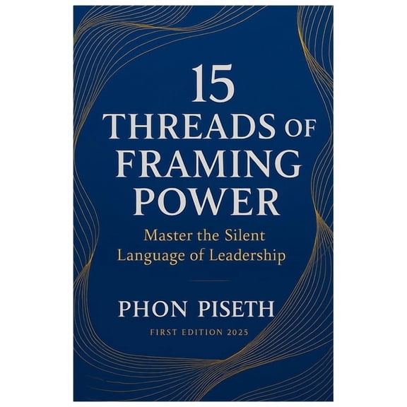 15 Threads of Framing Power: Master the Silent Language of Leadership, (Paperback)