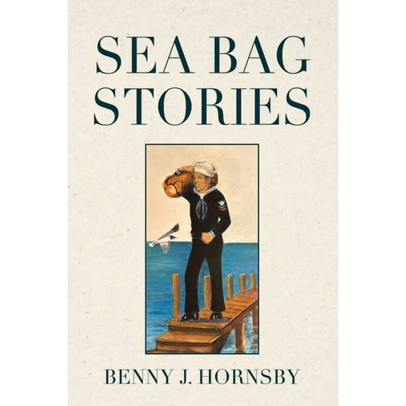 Sea Bag Stories, (Paperback)