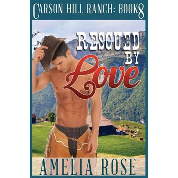 Pre-Owned Carson Hill Ranch Rescued By Love: Contemporary Cowboy Romance, Book 8, (Paperback)