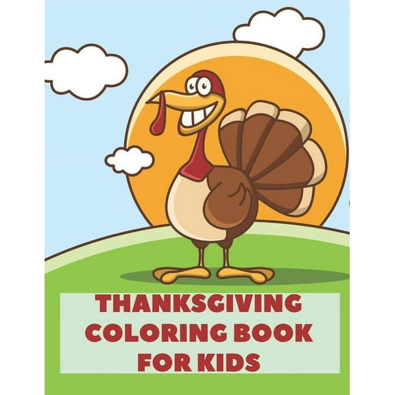 Thanksgiving Coloring Book: A Fun Activity Gift Book For Toddlers Pre-Schoolers and Kids 2-5, (Paperback)