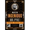The Ingenious Mr. Pyke: Inventor, Fugitive, Spy [Paperback - Used]