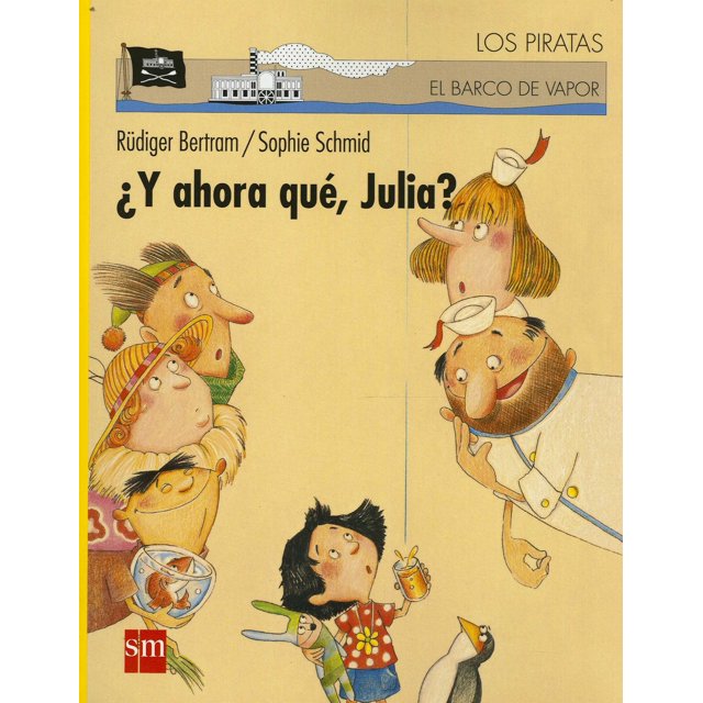 ¿AHORA QUÉ JULIA? EDICIONES SM RUDIGER BERTRAM