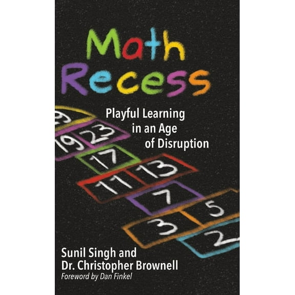 Math Recess: Playful Learning for an Age of Disruption, (Hardcover)